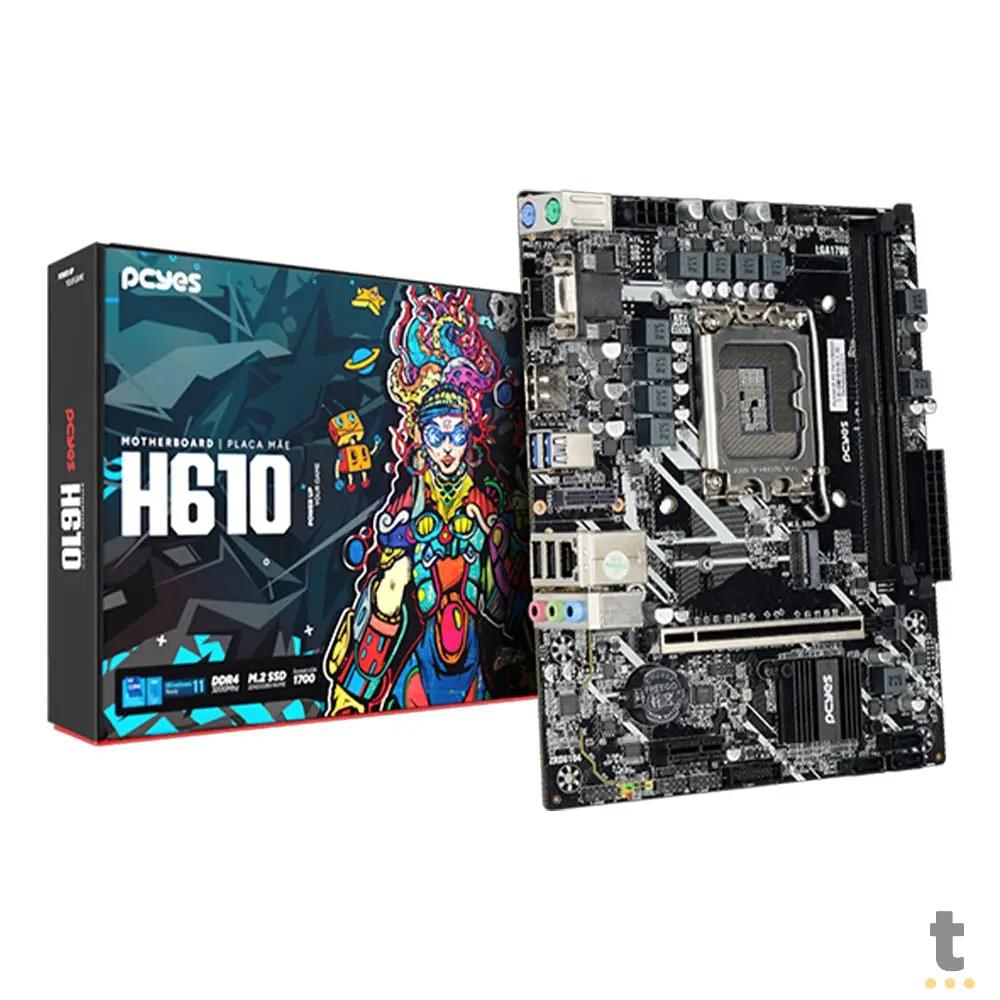 Placa Mae PcYes H610 Lga 1700 Ddr4 Hdmi Dp Vga USB 3.2 M.2 (12a e 13a Geração) - Pcyh610-14G64 Truedata